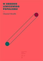 W obronie lewicowego populizmu. Autor: Chantal Mouffe. SmakLiter.pl Okładka książki W obronie lewicowego populizmu