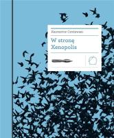 W stronę Xenopolis. Autor: Czyżewski Krzysztof. SmakLiter.pl Okładka książki W stronę Xenopolis