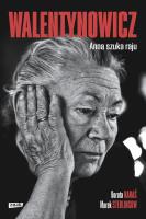 Walentynowicz. Anna szuka raju. Autor: Karaś Dorota, Marek Sterlingow. SmakLiter.pl Okładka książki Walentynowicz. Anna szuka raju