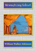 Wewnętrzny sekret. Autor: William Walker Atkinson. SmakLiter.pl Okładka książki Wewnętrzny sekret