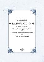 Wiadomości o ratowaniu osób na pozór zmarłych lub zagrożonych nagłą utratą życia, jakotéż o zapobieg. Autor: Janikowski Andrzej. SmakLiter.pl Okładka książki Wiadomości o ratowaniu osób na pozór zmarłych lub zagrożonych nagłą utratą życia, jakotéż o zapobieg