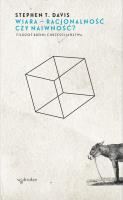 Wiara racjonalność czy naiwność? Filozof broni chrześcijaństwa. Autor: Davis Stephen T.. SmakLiter.pl Okładka książki Wiara racjonalność czy naiwność? Filozof broni chrześcijaństwa