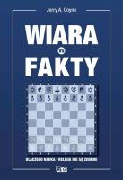 WIARA VS FAKTY DLACZEGO NAUKA I RELIGIA NIE SĄ ZGODNE. Autor: Coyne Jerry A.. SmakLiter.pl Okładka książki WIARA VS FAKTY DLACZEGO NAUKA I RELIGIA NIE SĄ ZGODNE