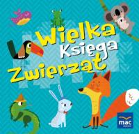 WIELKA KSIĘGA ZWIERZĄT. Autor: Marczewska Magdalena. SmakLiter.pl Okładka książki WIELKA KSIĘGA ZWIERZĄT