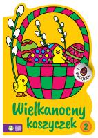 WIELKANOCNY KOSZYCZEK 2 WIELKANOCNE KOLOROWANKI. Autor: Opracowanie zbiorowe. SmakLiter.pl Okładka książki WIELKANOCNY KOSZYCZEK 2 WIELKANOCNE KOLOROWANKI