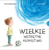 Wielkie wstrętne kłamstwo. Autor: THIERRY ROBBERECHT. SmakLiter.pl Okładka książki Wielkie wstrętne kłamstwo