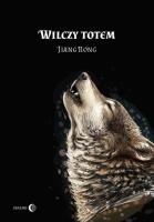 Wilczy totem. Autor: Jiang Rong. SmakLiter.pl Okładka książki Wilczy totem