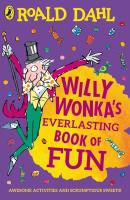 Willy Wonka's Everlasting Book of Fun. Autor: Dahl	 Roald. SmakLiter.pl Okładka książki Willy Wonka's Everlasting Book of Fun