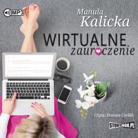 Wirtualne zauroczenie audiobook. Autor: Manula Kalicka. SmakLiter.pl Okładka książki Wirtualne zauroczenie audiobook