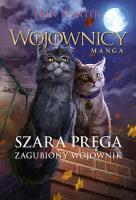 Wojownicy. Manga T.5 Szara Pręga. Autor: Erin Hunter. SmakLiter.pl Okładka książki Wojownicy. Manga T.5 Szara Pręga