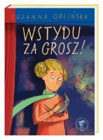 Wstydu za grosz!. Autor: Orlińska Zuzanna. SmakLiter.pl Okładka książki Wstydu za grosz!