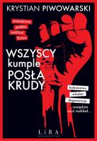 Wszyscy kumple posła Krudy. Autor: Krystian Piwowarski. SmakLiter.pl Okładka książki Wszyscy kumple posła Krudy