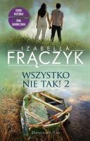 Wszystko nie tak! 2. Autor: Frączyk Izabella. SmakLiter.pl Okładka książki Wszystko nie tak! 2
