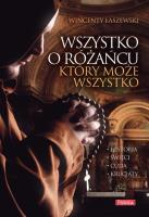 Wszystko o różańcu, ktory może wszystko. Autor: Łaszewski Wincenty. SmakLiter.pl Okładka książki Wszystko o różańcu, ktory może wszystko
