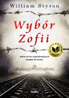 Wybór Zofii. Autor: William Styron. SmakLiter.pl Okładka książki Wybór Zofii