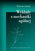 Wykłady z mechaniki ogólnej. Autor: Kurnik Włodzimierz. SmakLiter.pl Okładka książki Wykłady z mechaniki ogólnej