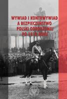 Okładka książki WYWIAD I KONTRWYWIAD A BEZPIECZEŃSTWO POLSKI ODRODZONEJ PO 1918 ROKU