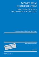 Wzory pism i dokumentów Karta Nauczyciela i Kodeks pracy. Autor: Gawroński Krzysztof, Marciniak Lidia. SmakLiter.pl Okładka książki Wzory pism i dokumentów Karta Nauczyciela i Kodeks pracy