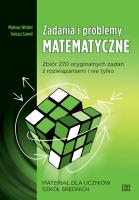 ZADANIA I PROBLEMY MATEMATYCZNE ZBIÓR 270 ORYGINALNYCH ZADAŃ Z ROZWIĄZANIAMI I NIE TYLKO MATERIAŁ DLA UCZNIÓW SZKÓŁ ŚREDNICH MZP. Autor: Tomasz Szwed, Wróbel Mateusz. SmakLiter.pl Okładka książki ZADANIA I PROBLEMY MATEMATYCZNE ZBIÓR 270 ORYGINALNYCH ZADAŃ Z ROZWIĄZANIAMI I NIE TYLKO MATERIAŁ DLA UCZNIÓW SZKÓŁ ŚREDNICH MZP
