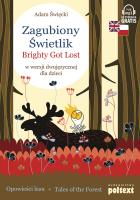 Zagubiony Świetlik Brighty Got Lost w wersji dwujęzycznej dla dzieci. Autor: Święcki Adam. SmakLiter.pl Okładka książki Zagubiony Świetlik Brighty Got Lost w wersji dwujęzycznej dla dzieci