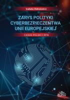 Zarys polityki cyberbezpieczeństwa Unii Europejskiej Casus Polski i RFN. Autor: Oleksiewicz Izabela. SmakLiter.pl Okładka książki Zarys polityki cyberbezpieczeństwa Unii Europejskiej Casus Polski i RFN