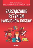 Zarządzanie ryzykiem łańcuchów dostaw. Autor: Kulińska Ewa, Dendera-Gruszka Małgorzata. SmakLiter.pl Okładka książki Zarządzanie ryzykiem łańcuchów dostaw