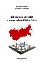 Zatrudnienie obywateli z krajów byłego ZSRR w Polsce. Autor: Gomółka Krystyna, Gawrycka Małgorzata. SmakLiter.pl Okładka książki Zatrudnienie obywateli z krajów byłego ZSRR w Polsce