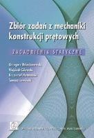 Zbiór zadań z mechaniki konstrukcji prętowych. Autor: praca zbiorowa. SmakLiter.pl Okładka książki Zbiór zadań z mechaniki konstrukcji prętowych