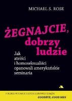 Żegnajcie, dobrzy ludzie. Autor: Rose Michael S.. SmakLiter.pl Okładka książki Żegnajcie, dobrzy ludzie