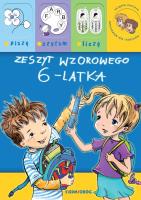 ZESZYT WZOROWEGO SZEŚCIOLATKA. Autor: Renata Brzezińska, Heine Anna. SmakLiter.pl Okładka książki ZESZYT WZOROWEGO SZEŚCIOLATKA