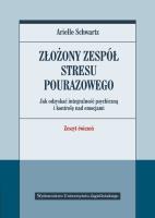 Złożony zespół stresu pourazowego. Autor: Schwartz Arielle. SmakLiter.pl Okładka książki Złożony zespół stresu pourazowego