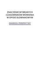 Znaczenie wybranych czasowników mówienia w opisie słownikowym. Wydawca: Wydawnictwo Uniwersytetu Kardynała Stefana Wyszyńskiego. SmakLiter.pl Opakowanie Znaczenie wybranych czasowników mówienia w opisie słownikowym