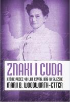 Znaki i cuda, które przez 40 lat czynił Bóg... Autor: Maria B. Woodworth. SmakLiter.pl Okładka książki Znaki i cuda, które przez 40 lat czynił Bóg..