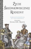 Życie średniowiecznej rodziny. Autor: Joseph Gies, Francis Gies. SmakLiter.pl Okładka książki Życie średniowiecznej rodziny