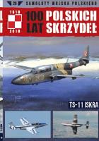 100 lat polskich skrzydeł Tom 29 TS-11 ISKRA. Wydawca: Edipresse Polska. SmakLiter.pl Opakowanie 100 lat polskich skrzydeł Tom 29 TS-11 ISKRA