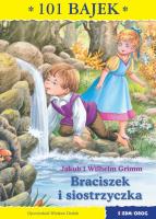 101 bajek. Braciszek i siostrzyczka. Autor: Jakub i Wilhelm Grimm. SmakLiter.pl Okładka książki 101 bajek. Braciszek i siostrzyczka