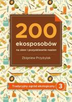 200 ekosposobów na siew i pozyskiwanie nasion. Autor: Przybylak Zbigniew. SmakLiter.pl Okładka książki 200 ekosposobów na siew i pozyskiwanie nasion