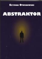 Abstraktor. Autor: Otwinowski Szymon. SmakLiter.pl Okładka książki Abstraktor