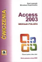 Access 2003 wersja polska. Ćwiczenia. Autor: Łuszczyk Ewa, Kopertowska Mirosława. SmakLiter.pl Okładka książki Access 2003 wersja polska. Ćwiczenia