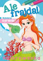 Ale frajda! Wykoloruj syrenki. Autor: WYDAWNICTWO SKRZAT. SmakLiter.pl Okładka książki Ale frajda! Wykoloruj syrenki