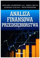 Analiza finansowa przedsiębiorstwa. Autor: Gołębiowski Grzegorz, Grycuk Adrian, Tłaczała Agnieszka, Wiśniewski Piotr redakcja naukowa. SmakLiter.pl Okładka książki Analiza finansowa przedsiębiorstwa