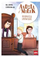 Andzia i Miłek Pierwsza spowiedź. Autor: ks. Cieślak Adam. SmakLiter.pl Okładka książki Andzia i Miłek Pierwsza spowiedź