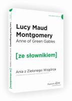 Ania z Zielonego Wzgórza wer. ang. z podręcznym sł./Ze Słownikiem. Autor: Montgomery Lucy Maud. SmakLiter.pl Okładka książki Ania z Zielonego Wzgórza wer. ang. z podręcznym sł./Ze Słownikiem