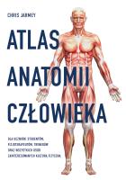 Atlas anatomii człowieka. Autor: Jarmey Chris, Jerzy Malinowski (red.). SmakLiter.pl Okładka książki Atlas anatomii człowieka