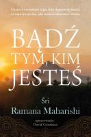 Bądź tym, kim jesteś. Autor: Śri Ramana Maharishi. SmakLiter.pl Okładka książki Bądź tym, kim jesteś