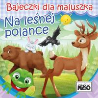 Okładka książki Bajeczki dla maluszka. Na leśnej polance