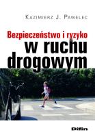 Bezpieczeństwo i ryzyko w ruchu drogowym. Autor: Pawelec Kazimierz J.. SmakLiter.pl Okładka książki Bezpieczeństwo i ryzyko w ruchu drogowym