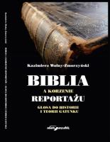 Biblia a korzenie reportażu. Glosa do historii i teorii gatunku. Autor: Wolny-Zmorzyński Kazimierz. SmakLiter.pl Okładka książki Biblia a korzenie reportażu. Glosa do historii i teorii gatunku