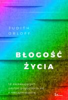 Błogość życia. Autor: Judith Orloff. SmakLiter.pl Okładka książki Błogość życia