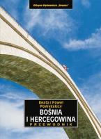 Bośnia i Hercegowina przewodnik wyd. 3. Autor: Beata Pomykalska, Paweł Pomykalski. SmakLiter.pl Okładka książki Bośnia i Hercegowina przewodnik wyd. 3